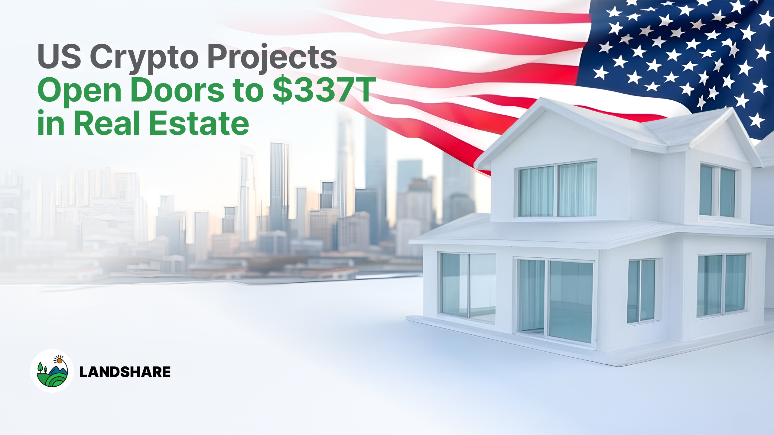 Глобальные инвесторы получат доступ к рынку недвижимости на $337 трлн через криптопроекты из США